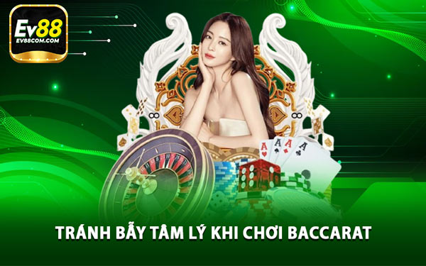 Tránh Bẫy Tâm Lý Khi Chơi Baccarat